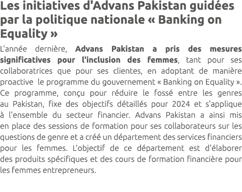 Les initiatives d'Advans Pakistan guid es par la politique nationale « Banking on Equality » L'ann e derni re, Advans...