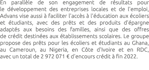 En parall le de son engagement de r sultats pour le d veloppement des entreprises locales et de l'emploi, Advans vise...