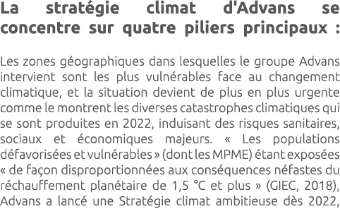 La strat gie climat d'Advans se concentre sur quatre piliers principaux : Les zones g ographiques dans lesquelles le ...