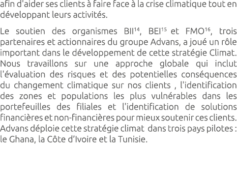 afin d'aider ses clients  faire face   la crise climatique tout en d veloppant leurs activit s. Le soutien des organ...