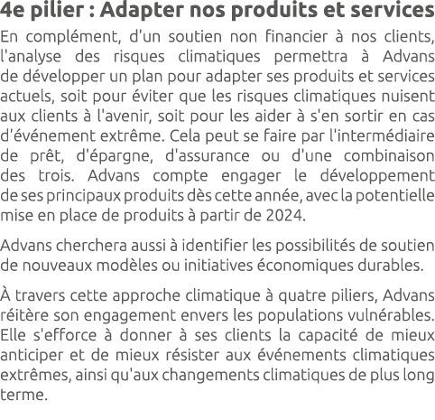 4e pilier : Adapter nos produits et services En compl ment, d'un soutien non financier  nos clients, l'analyse des r...