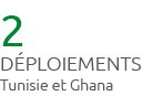 2 d ploiements Tunisie et Ghana