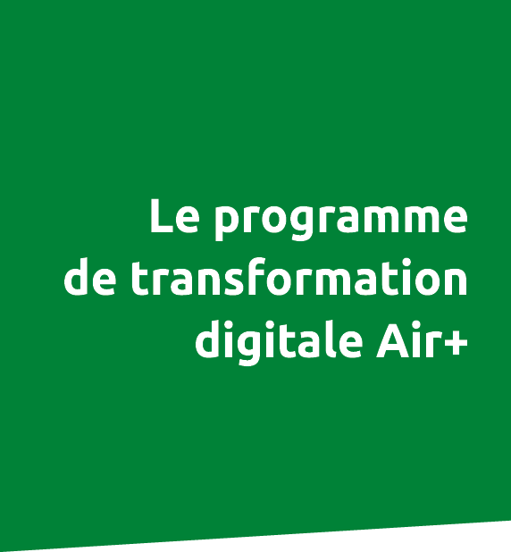 Le programme de transformation digitale Air+