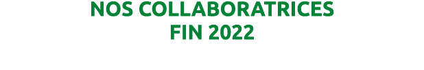 Nos collaboratrices fin 2022