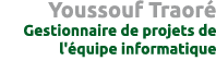 Youssouf Traor Gestionnaire de projets de l' quipe informatique