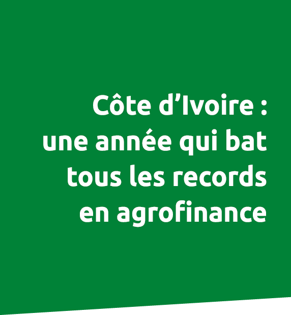 C te d’Ivoire : une ann e qui bat tous les records en agrofinance