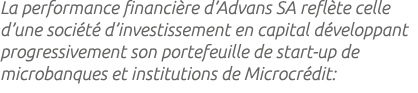 La performance financi re d’Advans SA refl te celle d’une soci t d’investissement en capital d veloppant progressive...