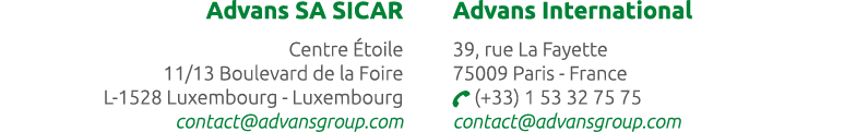 Advans SA SICAR Centre toile 11/13 Boulevard de la Foire L-1528 Luxembourg - Luxembourg contact@advansgroup.com Adva...