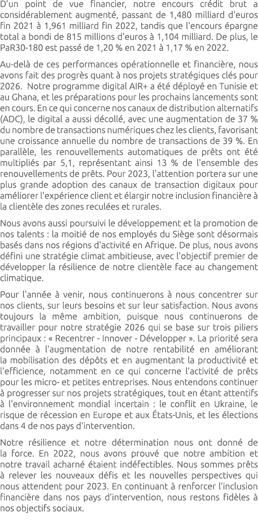 D’un point de vue financier, notre encours cr dit brut a consid rablement augment , passant de 1,480 milliard d'euros...