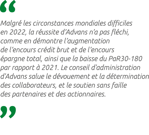  Malgr les circonstances mondiales difficiles en 2022, la r ussite d’Advans n’a pas fl chi, comme en d montre l’augm...