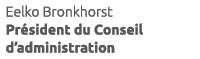 Eelko Bronkhorst Pr sident du Conseil d’administration