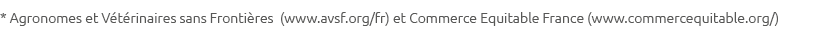 * Agronomes et V t rinaires sans Fronti res (www.avsf.org/fr) et Commerce Equitable France (www.commercequitable.org/) 