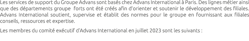 Les services de support du Groupe Advans sont bas s chez Advans International  Paris. Des lignes m tier ainsi que de...