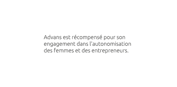 Advans est r compens pour son engagement dans l'autonomisation des femmes et des entrepreneurs.