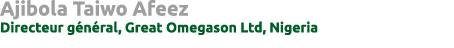 Ajibola Taiwo Afeez Directeur g n ral, Great Omegason Ltd, Nigeria