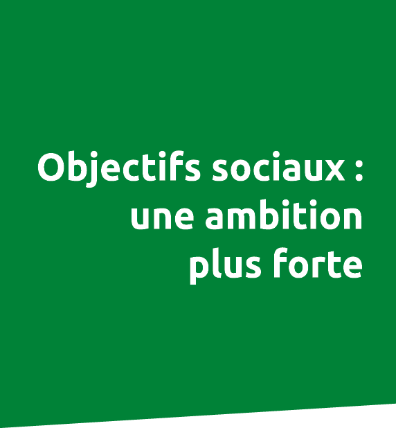 Objectifs sociaux : une ambition plus forte