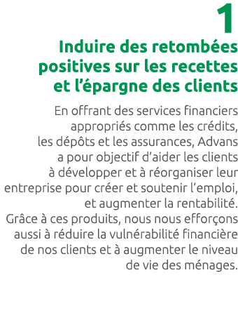 1 Induire des retomb es positives sur les recettes et l’ pargne des clients En offrant des services financiers approp...